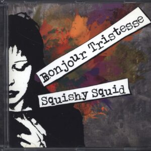 Squishy Squid-Bonjour Tristesse-CD-01