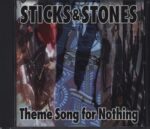 Sticks and Stones-Theme Song For Nothing-CD-01