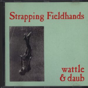 Strapping Fieldhands-Wattle & Daub-CD-01