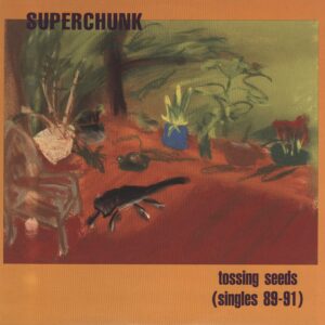 Superchunk-Tossing Seeds (Singles 89-91)-LP (Vinyl)-01