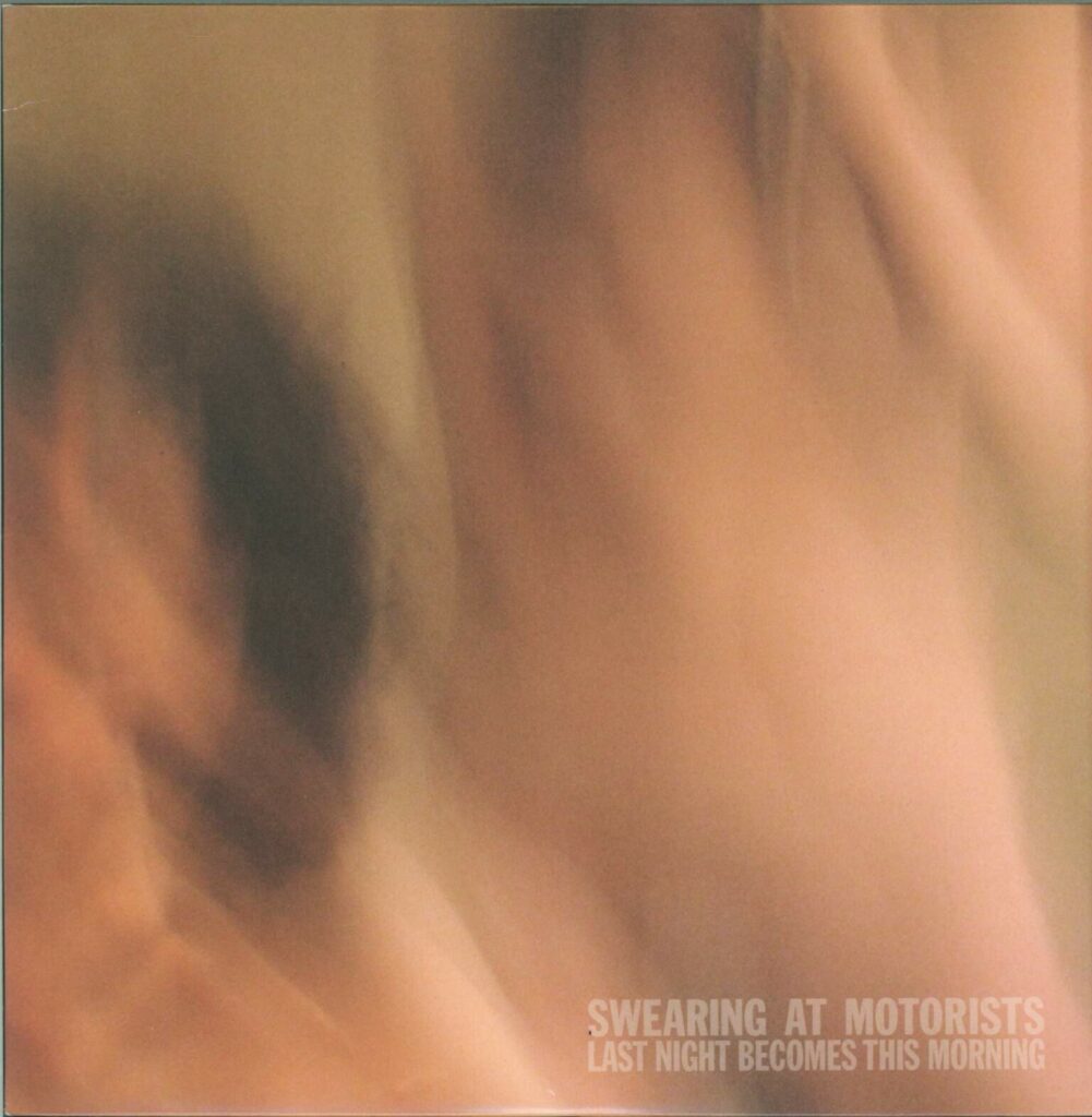Swearing At Motorists-Last Night Becomes This Morning-LP (Vinyl)-01