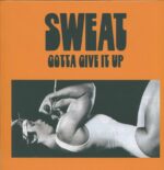 Sweat-Gotta Give It Up-LP (Vinyl)-01