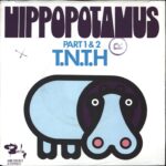 T.N.T.H.-Hippopotamus Part 1 & 2-7" Single (Vinyl)-02