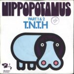 T.N.T.H.-Hippopotamus Part 1 & 2-7" Single (Vinyl)-01