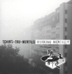 Tchin´s-Tru-Mentals-Working Mentally-LP (Vinyl)-01