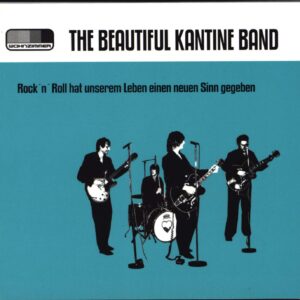 The Beautiful Kantine Band-Rock'n'Roll Hat Unserem Leben Einen Neuen Sinn Gegeben-CD-01