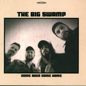 The Big Swamp-Come Over Come Home-CD-01