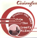 The Caroloregians-Organic Coal Beat From The Groovy Mines-LP (Vinyl)-01
