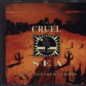 The Cruel Sea-This Is Not The Way Home-CD-01