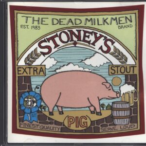 The Dead Milkmen-Stoney's Extra Stout Pig-CD-01