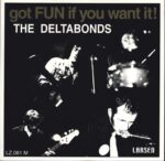 The Deltabonds-Got Fun If You Want It!-10" Vinyl-01