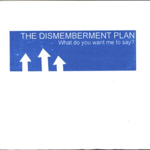 The Dismemberment Plan-What Do You Want Me To Say?-7" Single (Vinyl)-01