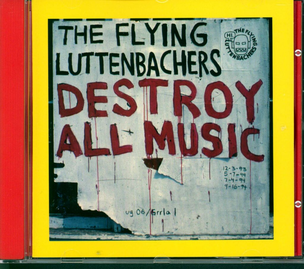 The Flying Luttenbachers-Destroy All Music-CD-01
