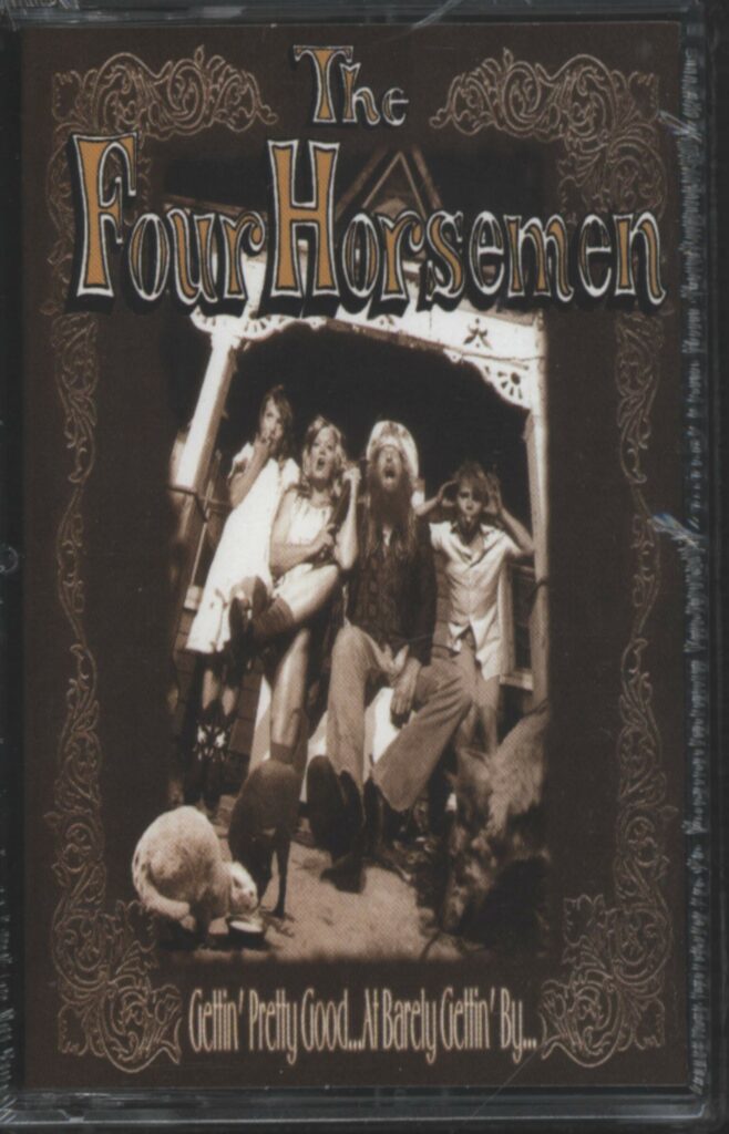 The Four Horsemen-Gettin' Pretty Good... At Barely Gettin' By...-Tape-01