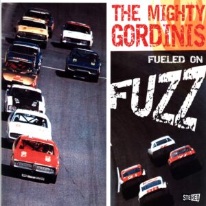 The Mighty Gordinis-Fueled On Fuzz-LP (Vinyl)-01