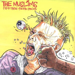 The Muslims-Fuck These Fuckin Fascists-LP (Vinyl)-01