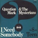 ? & The Mysterians-I Need Somebody / "8" Teen-7" Single (Vinyl)-01