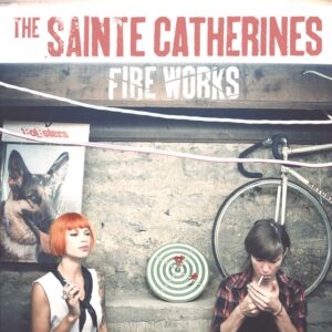 The Sainte Catherines-Fire Works-LP (Vinyl)-01