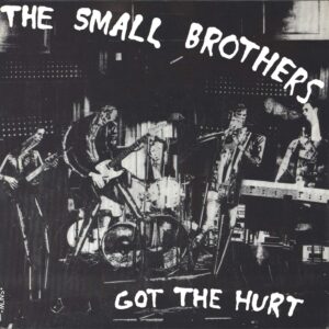 The Small Brothers-Got The Hurt-7" Single (Vinyl)-01