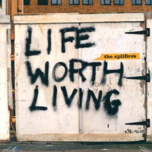 The Spitfires-Life Worth Living-LP (Vinyl)-01