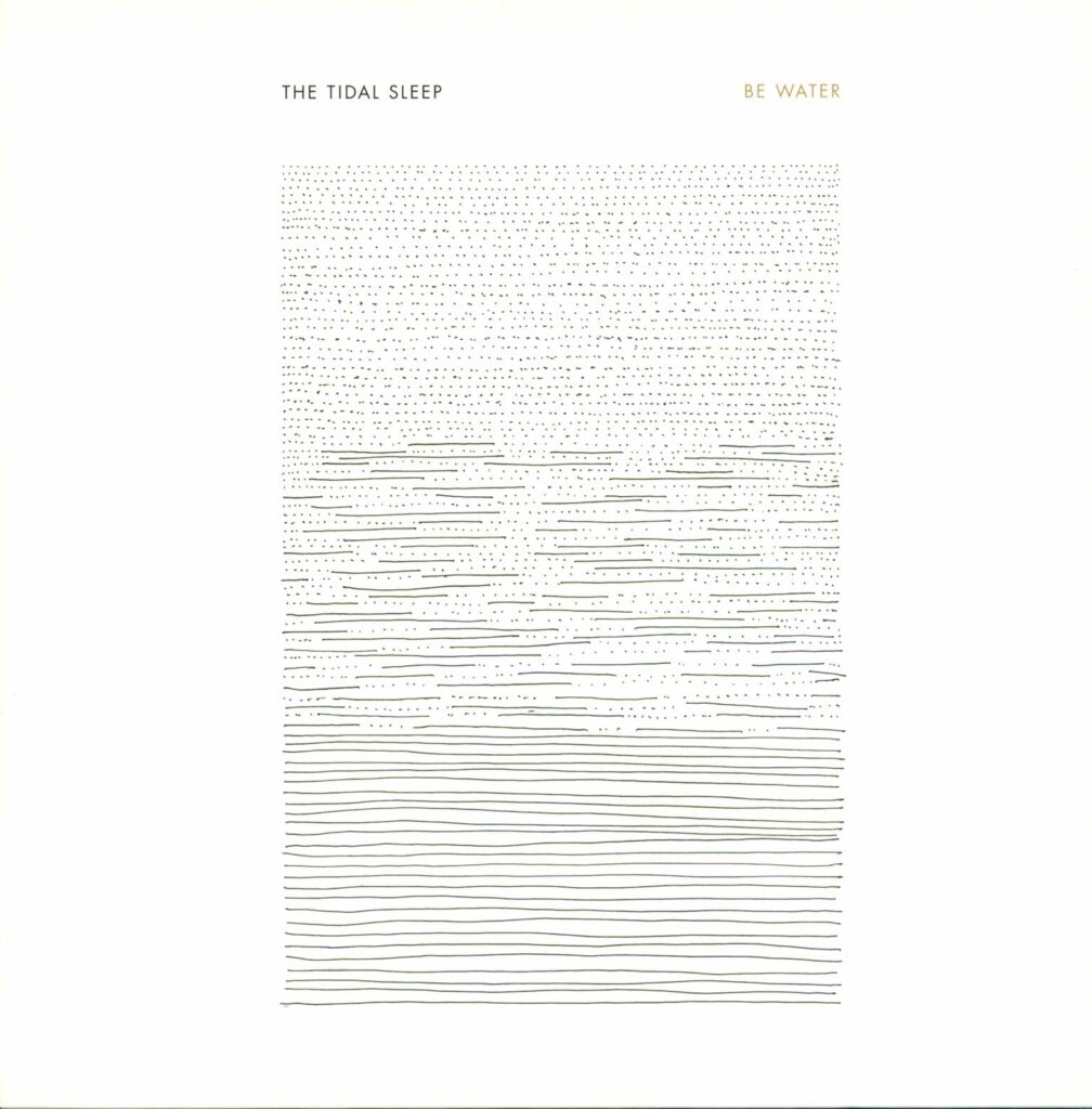 The Tidal Sleep-Be Water-LP (Vinyl)-01