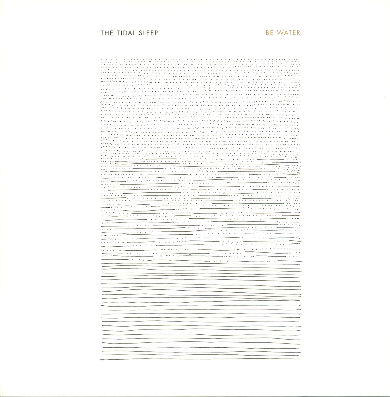 The-Tidal-Sleep-Be-Water-LP-Vinyl The Tidal Sleep-Be Water-LP (Vinyl)-01