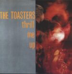 The Toasters-Thrill Me Up-LP (Vinyl)-01