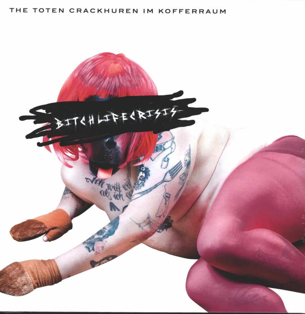 The Toten Crackhuren Im Kofferraum-Bitchlifecrisis-LP (Vinyl)-01