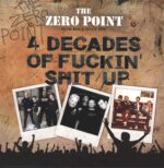 The Zero Point-4 Decades Of Fuckin Shit Up-LP (Vinyl)-01
