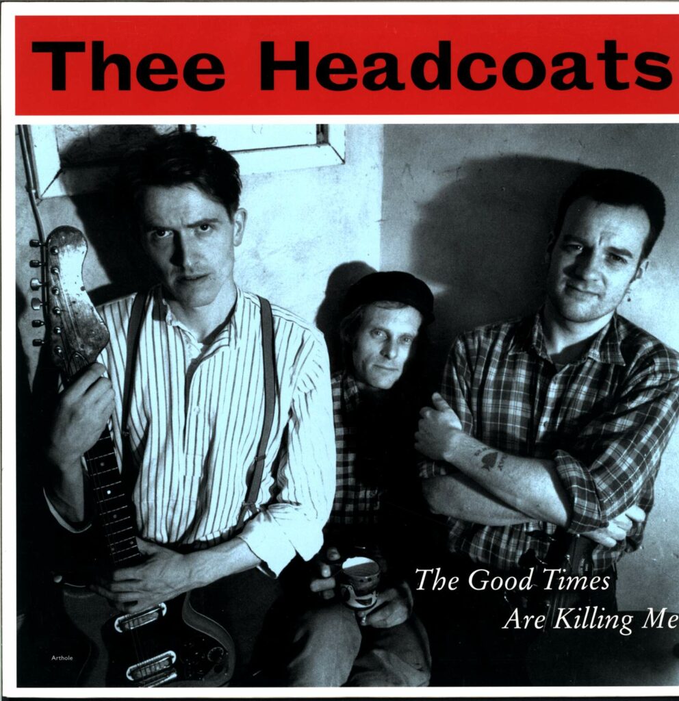 Thee Headcoats-The Good Times Are Killing Me-LP (Vinyl)-01