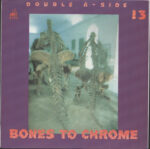 Thirteen-Bones To Chrome / Oh No! Not My Baby-7" Single (Vinyl)-01