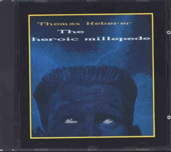 Thomas Heberer-The Heroic Millipede-CD-01