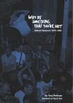 Tony Rettman-Why Be Something That You're Not - Detroit Hardcore 1979 - 1985-Buch-01