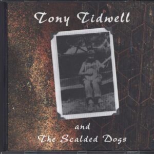 Tony Tidwell-Tony Tidwell And The Scalded Dogs-CD-01