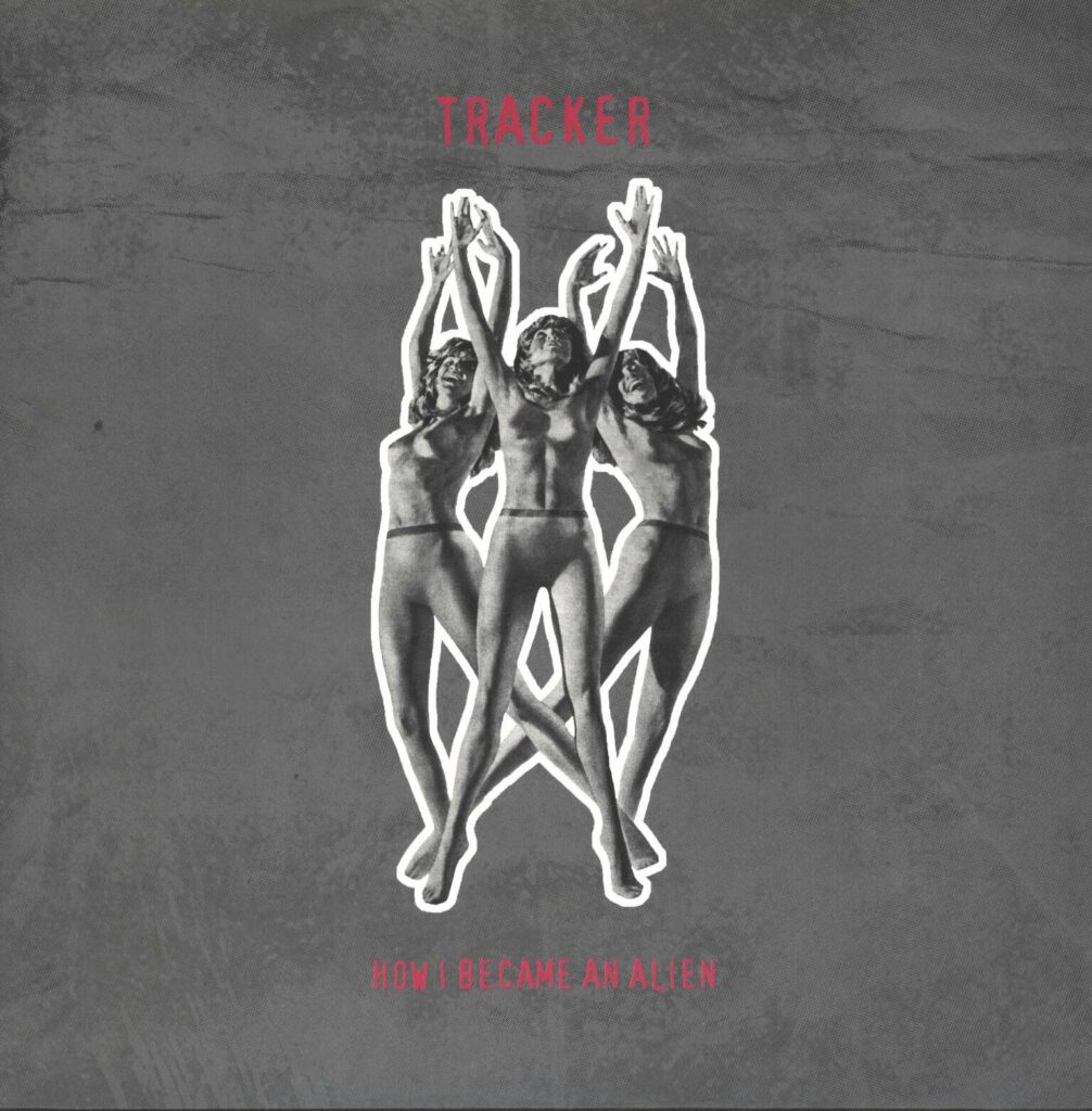Tracker-How I Became An Alien-LP (Vinyl)-01