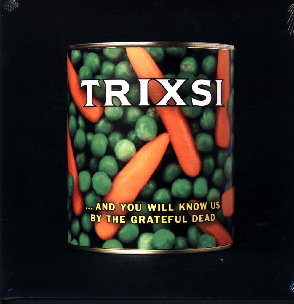 Trixsi-And You Will Know Us By The Grateful Dead-LP (Vinyl)-01