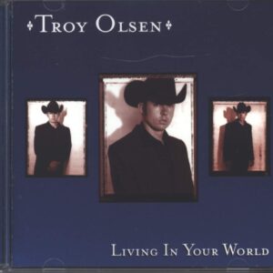 Troy Olsen-Living In Your World-CD-01