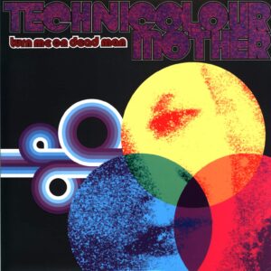 Turn Me On Dead Man-Technicolour Mother-LP (Vinyl)-01