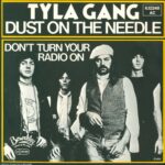 Tyla Gang-Dust On The Needle-7" Single (Vinyl)-01