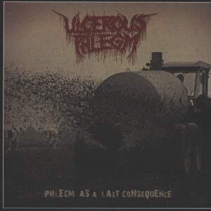 Ulcerous Phlegm-Phlegm As A Last Consequence-LP (Vinyl)-01