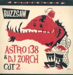Various-Buzzsaw Joint - Astro 138 & DJ Zorch Cut 2-LP (Vinyl)-01