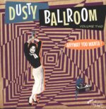 Various-Dusty Ballroom Vol 2: Volume 2: Anyway You Wanta!-LP (Vinyl)-01