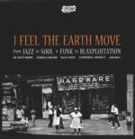 Various-I Feel The Earth Move (From Jazz To Soul 'n' Funk To Blaxploitation)-LP (Vinyl)-01
