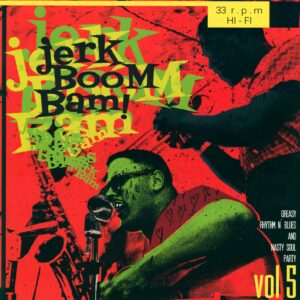 Various-Jerk Boom Bam! Vol 5 Greasy Rhythm N' Blues And Nasty Soul Party-LP (Vinyl)-01