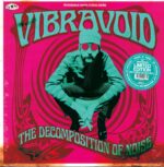 Vibravoid-The Decomposition Of Noise-LP (Vinyl)-01