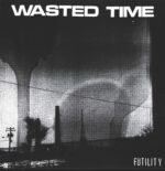 Wasted Time-Futility-12" Maxi Single (Vinyl)-01