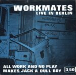 Workmates-Live In Berlin -All Work And No Play Makes Jack A Dull Boy-7" Single (Vinyl)-01