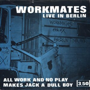 Workmates-Live In Berlin -All Work And No Play Makes Jack A Dull Boy-7" Single (Vinyl)-01