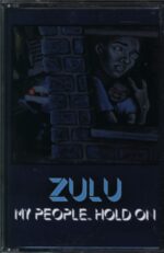 Zulu-My People... Hold On-Tape-01