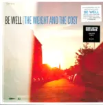 Be Well-The Weight And The Cost-LP (Vinyl)-1